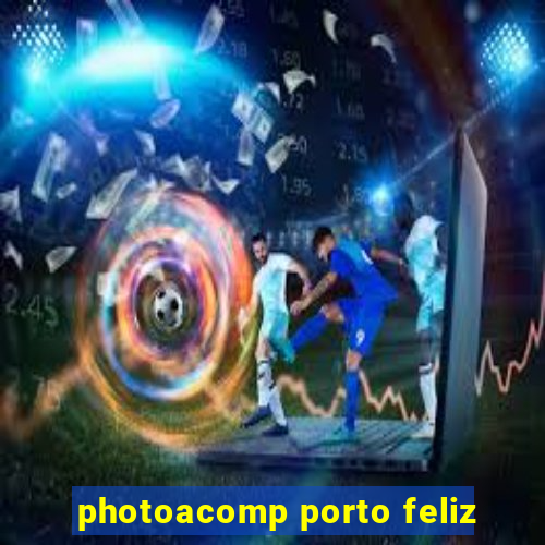 photoacomp porto feliz